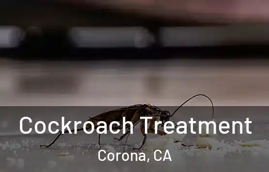  Cockroach Treatment Corona, CA